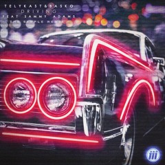 TELYKast & Basko - Driving (feat. Sammy Adams) (The Simple Remix)