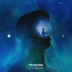 Problems ft. Lido (JOF Remix)