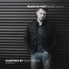 Black Sunset Music Podcast Episode 50 - Denis Kenzo Guest Mix