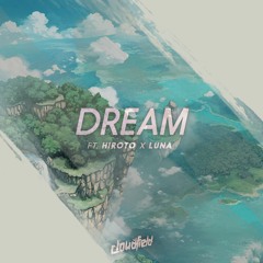 Dream (ft. Hiroto X Luna)
