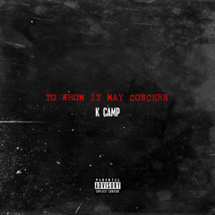 K Camp - To Whom It May Concern