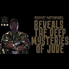 The Israelites: Bishop Nathanyel Reveals The Deep Mysteries Of Jude