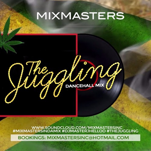 THE JUGGLING Dancehall Mix