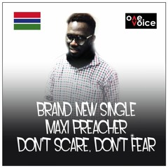 Maxi Preacher Dont Scare Dont Fear