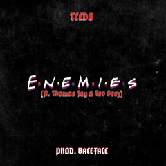 Enemies (ft. Thomas Jay & Tev Geez) [Prod. BACEFACE]