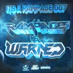 IT'S A RAMPAGE #007: RAMPAGE VS WARNED
