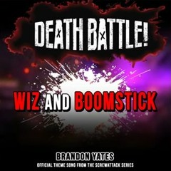 Wiz and Boomstick (Death Battle Theme)