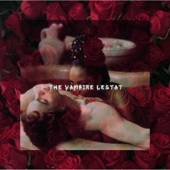 THE VAMPIRE LESTAT (PRODUCED BY BLVXXKK)