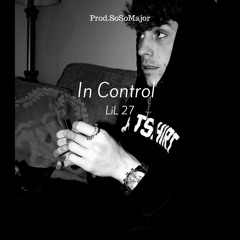 In Control - Lil 27 (Prod.SoSoMajor)