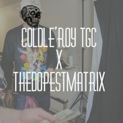 ColdLe'Roy TGC x TheDopestMatrix ~ "Run From Me" (prod. by King Corn Beatzz)