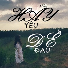 Hãy Yêu Để Đau - K