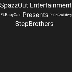 StepBrothers Ft.BabyCain &DarealHbYg
