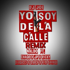 Yo Soy De La Calle Remix Ft. Chago ❌ JP ❌ Ricky ❌ Diegucci ❌ Sueca ❌ Kid Savage