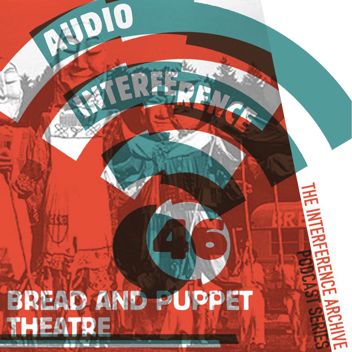 Audio Interference 46: Bread and Puppet Theater