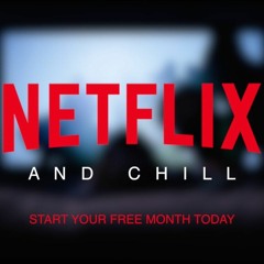 Netflix And Chil