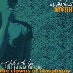 The Clowns Of Blasphemy - Analog Shack | Myrh f. Poet Fauzia Rafique