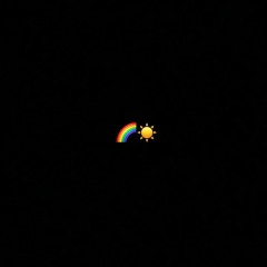 rainbows, sunshine.
