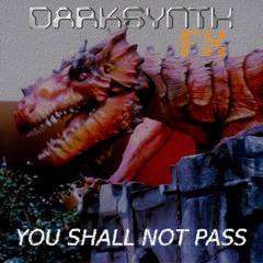 Darksynth FX - You Shall Not Pass