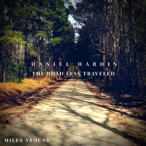 Stream Daniel Hardin Listen To The Road Less Traveled Ep Playlist Online For Free On Soundcloud