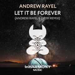 Andrew Rayel - Let It Be Forever (Andrew Rayel & DRYM Remix).wav (Free Download)# 2018