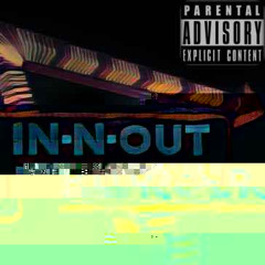 IN-N-OUT (Produced By. BRAVESTARR)