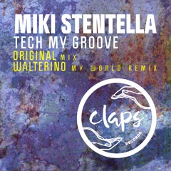 Miki Stentella - Tech My Groove (Walterino My World Remix)