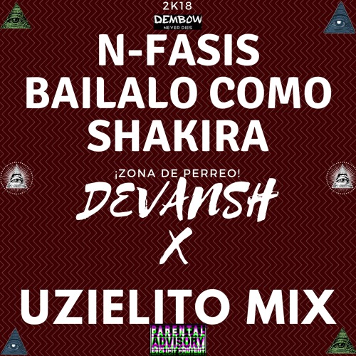 N - Fasis - Báilalo Como Shakira (UZIELITO MIX) X (DEVANSH FLIP)