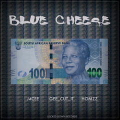 Blue Cheese (ft Homzz & Gee Cut it)