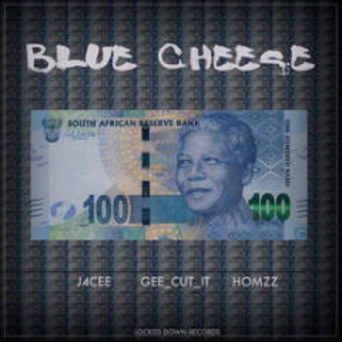 Blue Cheese (ft Homzz & Gee Cut it)
