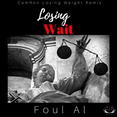 Losing Wait by Foul Al (CamRon Losing Weight Remix)