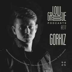 PODCAST #37 LOW GROOVE RECORDS - GORKIZ