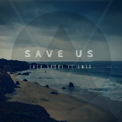 Jack Shore ft. Swed - Save Us