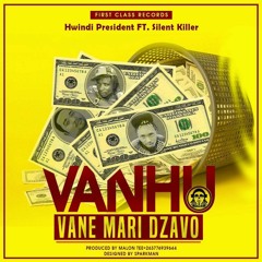 Hwindi President Ft Silent killer-Vanhu Vane Mari Dzavo(Produced by Marlon T )