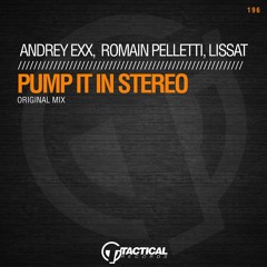 Pump It In Stereo - Andrey Exx, Romain Pelletti & Lissat ( Preview )