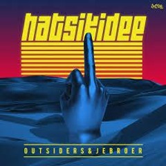 JeBroer & Outsiders - Hatsikidee