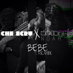 Che Ecru - Bebe (feat. NO1-NOAH)