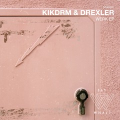 KIKDRM & DREXLER - Werk