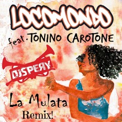 La Mulata-Locomondo ft.Tonino Carotone (DJ SPERY REMIX)