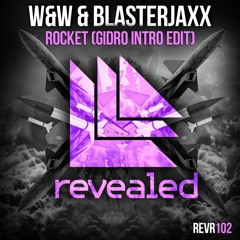 W&W & Blasterjaxx – Rocket (Gidro Intro Edit)