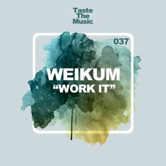 Weikum - Work It [OUT NOW]