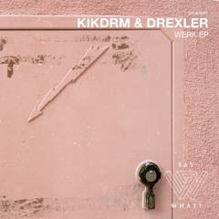 KIKDRM & DREXLER - It