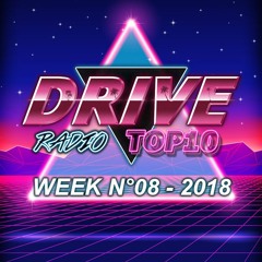 Drive Radio Top 10 Week 08 - 2018