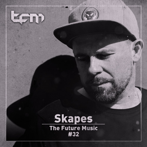 TFM 32 - Skapes Guest Mix