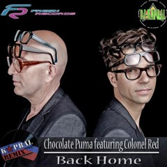 Chocolate Puma featuring Colonel Red - Back Home (Dj Kapral Remix)