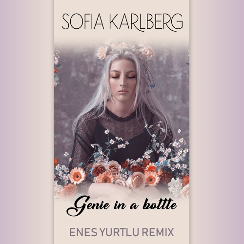 Stream Christina Aguilera - Genie In A Bottle (Enes Yurtlu & Sofia Karlberg  Cover Mix) by Enes Yurtlu 2 | Listen online for free on SoundCloud