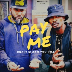 Uncle Bimz - Pay Me (feat. Yun Kilz) Prod by LTTB