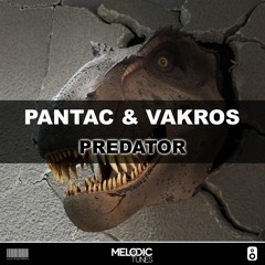 Pantac & Vakros - Predator (Original Mix)(FREE DOWNLOAD)