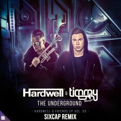 Hardwell X Timmy Trumpet - The Underground [SixCap Remix]