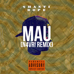 Mau (N4VR! Remix) - Shanti Dope feat. PutapettyWap