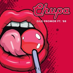 DJ  Gils Promor Ft '88 - Chupa